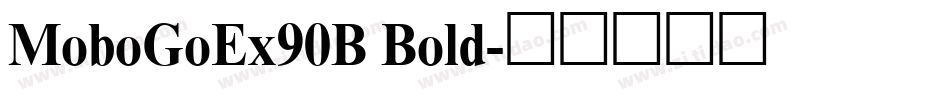MoboGoEx90B Bold字体转换